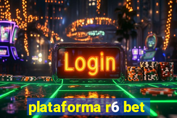 plataforma r6 bet